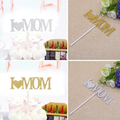 I LOVE MOM CAKE TOPPER