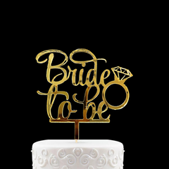 BRIDE TO BE ACRYLIC CAKE TOPPER